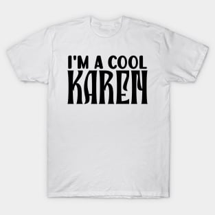 I'm a cool Karen T-Shirt